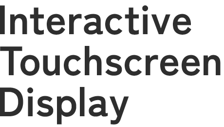 Interactive Touchscreen Display